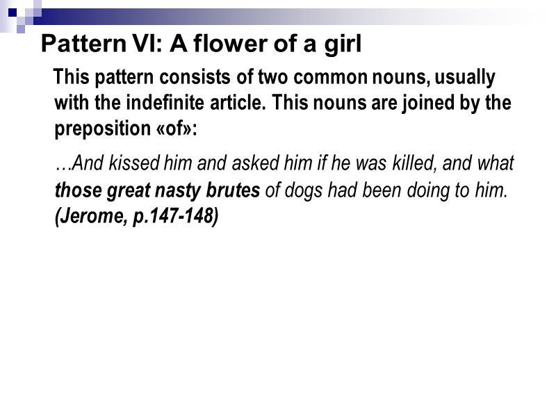 Pattern VI: A flower of a girl     This pattern consists